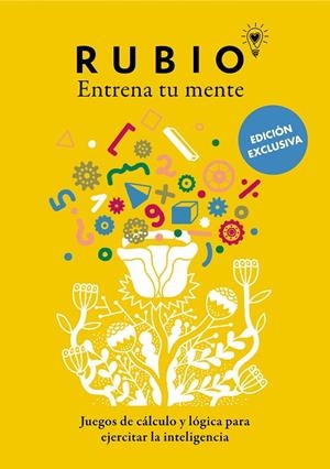 JUEGOS DE CÁLCULO Y LÓGICA PARA EJERCITAR LA INTELIGENCIA (EDICIÓN EXCLUSIVA) (RUBIO. ENTRENA TU MENTE) | 9788425362675 | CUADERNOS RUBIO