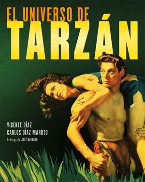 UNIVERSO DE TARZÁN, EL | 9788418181405 | DIAZ, VICENTE / DIAZ MAROTO, CARLOS