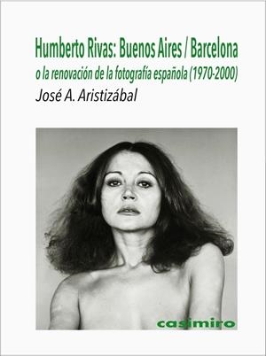 HUMBERTO RIVAS : BUENOS AIRES / BARCELONA | 9788417930479 | ARISTIZABAL, JOSE