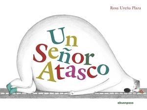 SEÑOR ATASCO, UN | 9788417555726 | UREÑA, ROSA
