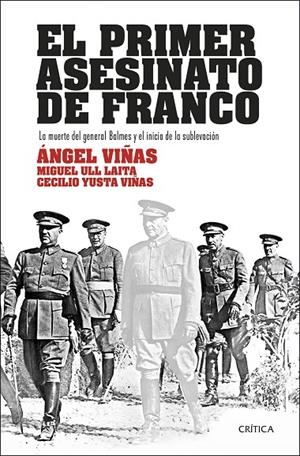 PRIMER ASESINATO DE FRANCO, EL | 9788491994114 | VIÑAS, ÁNGEL / ULL LAITA, MIGUEL / YUSTA VIÑAS, CECILIO