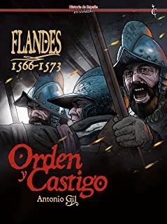 FLANDES 1566-1573 : ORDEN Y CASTIGO | 9788409404421 | GIL, ANTONIO
