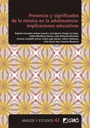 PRESENCIA Y SIGNIFICADOS DE LA MÚSICA EN LA ADOLESCENCIA : IMPLICACIONES EDUCATIVAS | 9788418627866 | CAMPOLLO URKIZA, ARANTZA / CHATELAIN, SABINE / CREMADES ANDREU, ROBERTO / GARCÍA SANZ, JULIO