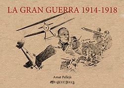 GRAN GUERRA 1914-1918, LA | 9788412427943 | PELLEJÀ, AMAT