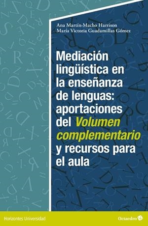 MEDIACIÓN LINGÜÍSTICA EN LA ENSEÑANZA DE LENGUAS : APORTACIONES DEL VOLUMEN COMPLEMENTARIO | 9788419023971 | MARTÍN-MACHO HARRISON, ANA / GUADAMILLAS GÓMEZ, MARÍA VICTORIA