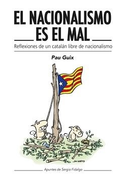 NACIONALISMO ES EL MAL, EL | 9788418670039 | GUIX PÉREZ, PAU