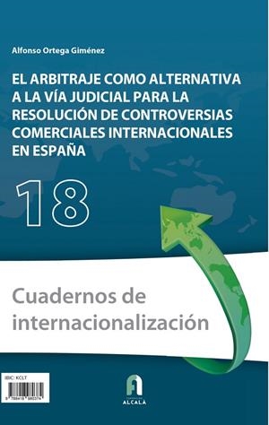 ARBITRAJE COMO ALTERNATIVA A LA VÍA JUDICIAL, EL | 9788418980374 | ORTEGA GIMENEZ, ALFONSO