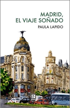 MADRID, EL VIAJE SOÑADO | 9788412435566 | LAPIDO, PAULA