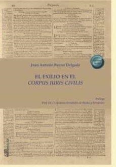 EXILIO EN EL CORPUS IURIS CIVILIS, EL | 9788411222273 | BUENO DELGADO, JUAN ANTONIO