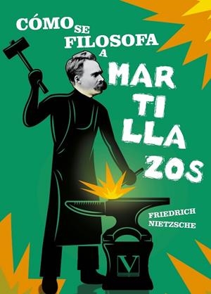 CÓMO SE FILOSOFA A MARTILLAZOS | 9788413378251 | NIETZSCHE, FRIEDRICH