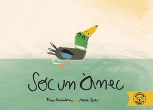 SÓC UN ÀNEC | 9788418687273 | PINTADERA, FRAN / GALÍ, MERCE