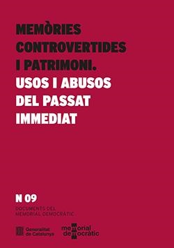 MEMÒRIES CONTROVERTIDES I PATRIMONI. USOS I ABUSOS DEL PASSAT IMMEDIAT | 9788418986895 | MEMORIAL DEMOCRÀTIC