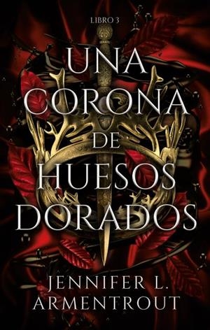 DE SANGRE Y CENIZA 03. UNA CORONA DE HUESOS DORADOS | 9788417854324 | ARMENTROUT, JENNIFER