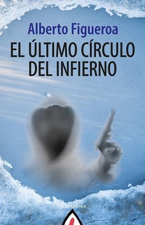 ÚLTIMO CÍRCULO DEL INFIERNO, EL | 9788498687217 | FIGUEROA, ALBERTO