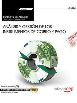CUADERNO DEL ALUMNO. ANÁLISIS Y GESTIÓN DE LOS INSTRUMENTOS DE COBRO Y PAGO (UF0339:TRANSVERSAL). CERTIFICADOS DE PROFESIONALIDAD | 9788468175430 | SÁNCHEZ LOMBARDÍA, EVANGELINA