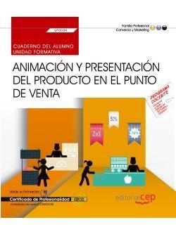 CUADERNO DEL ALUMNO. ANIMACIÓN Y PRESENTACIÓN DEL PRODUCTO EN EL PUNTO DE VENTA (UF0034). CERTIFICADOS DE PROFESIONALIDAD. ACTIVIDADES DE VENTA (COMV0 | 9788468165509 | SÁNCHEZ DE PUERTA, PILAR CABALLERO
