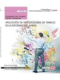 CUADERNO DEL ALUMNO. APLICACIÓN DE METODOLOGÍAS DE TRABAJO EN LA INFORMACIÓN JUVENIL (UF1168). CERTIFICADOS DE PROFESIONALIDAD. INFORMACIÓN JUVENIL (S | 9788468153209 | NAVARRETE SÁNCHEZ, MARÍA LOURDES