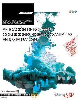 CUADERNO DEL ALUMNO. APLICACIÓN DE NORMAS Y CONDICIONES HIGIÉNICO-SANITARIAS EN RESTAURACIÓN (TRANSVERSAL: UF0053). CERTIFICADOS DE PROFESIONALIDAD | 9788468175546 | GARCÍA GONZÁLEZ, MARTA