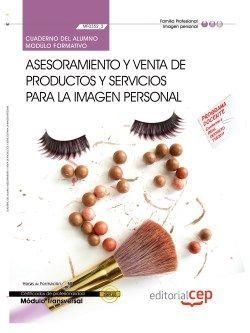 CUADERNO DEL ALUMNO. ASESORAMIENTO Y VENTA DE PRODUCTOS Y SERVICIOS PARA LA IMAGEN PERSONAL (TRANSVERSAL: MF0352_2). CERTIFICADOS DE PROFESIONALIDAD | 9788468115399 | GOBIERNO ALONSO, ALICIA
