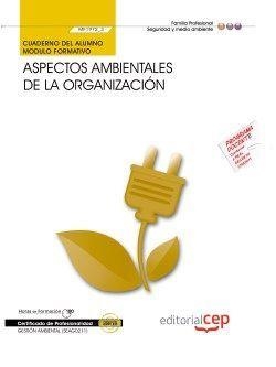 CUADERNO DEL ALUMNO. ASPECTOS AMBIENTALES DE LA ORGANIZACIÓN (MF1972_3). CERTIFICADOS DE PROFESIONALIDAD. GESTIÓN AMBIENTAL (SEAG0211) | 9788468148038