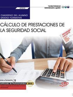 CUADERNO DEL ALUMNO. CÁLCULO DE PRESTACIONES DE LA SEGURIDAD SOCIAL (UF0342). CERTIFICADOS DE PROFESIONALIDAD. GESTIÓN INTEGRADA DE RECURSOS HUMANOS ( | 9788468176185 | GÓMEZ SÁEZ, FRANCISCO JAVIER