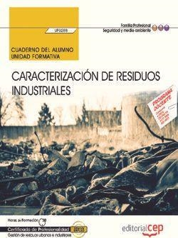 CUADERNO DEL ALUMNO. CARACTERIZACIÓN DE RESIDUOS INDUSTRIALES (UF0288). CERTIFICADOS DE PROFESIONALIDAD. GESTIÓN DE RESIDUOS URBANOS E INDUSTRIALES (S | 9788468180274 | LÓPEZ PÉREZ, MARÍA DOLORES