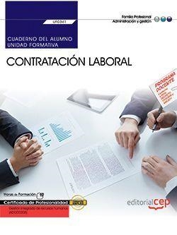 CUADERNO DEL ALUMNO. CONTRATACIÓN LABORAL (UF0341). CERTIFICADOS DE PROFESIONALIDAD. GESTIÓN INTEGRADA DE RECURSOS HUMANOS (ADGD0208) | 9788468194264 | FRANCISCO JAVIER GÓMEZ SÁEZ