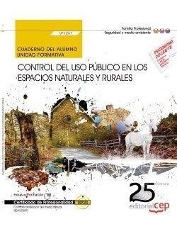 CUADERNO DEL ALUMNO. CONTROL DEL USO PÚBLICO EN LOS ESPACIOS NATURALES Y RURALES (UF1261). CERTIFICADOS DE PROFESIONALIDAD. CONTROL Y PROTECCIÓN DEL M | 9788468154442 | VILLAAMIL TOURIÑO, NIEVES