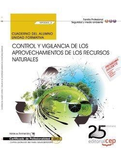 CUADERNO DEL ALUMNO. CONTROL Y VIGILANCIA DE LOS APROVECHAMIENTOS DE LOS RECURSOS NATURALES (MF0084_3). CERTIFICADOS DE PROFESIONALIDAD. CONTROL Y PRO | 9788468153483 | NIEVES VILLAAMIL TOURIÑO