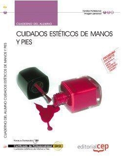 CUADERNO DEL ALUMNO. CUIDADOS ESTÉTICOS DE MANOS Y PIES (IMPP0108). CERTIFICADOS DE PROFESIONALIDAD | 9788468143958 | RODRÍGUEZ CANILLAS, MARÍA