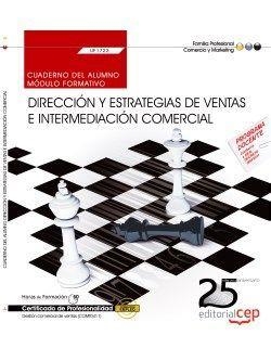 CUADERNO DEL ALUMNO. DIRECCIÓN Y ESTRATEGIAS DE VENTAS E INTERMEDIACIÓN COMERCIAL (UF1723). CERTIFICADOS DE PROFESIONALIDAD. GESTIÓN COMERCIAL DE VENT | 9788468154787 | PILAR CABALLERO SÁNCHEZ DE PUERTA