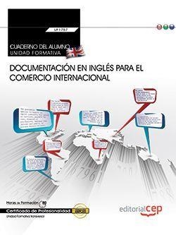 CUADERNO DEL ALUMNO. DOCUMENTACIÓN EN INGLÉS PARA EL COMERCIO INTERNACIONAL (TRANSVERSAL: UF1765). CERTIFICADOS DE PROFESIONALIDAD | 9788468170800 | FRANCISCO CARVAJAL PALOMARES