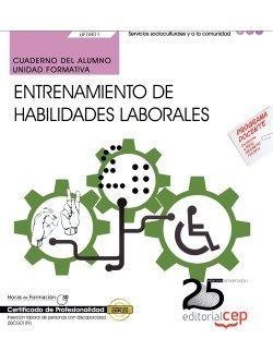 CUADERNO DEL ALUMNO. ENTRENAMIENTO DE HABILIDADES LABORALES (UF0801). CERTIFICADOS DE PROFESIONALIDAD. INSERCIÓN LABORAL DE PERSONAS CON DISCAPACIDAD  | 9788468156118 | ELVIRA ZORZO, MARÍA NATIVIDAD
