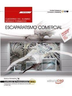 CUADERNO DEL ALUMNO. ESCAPARATISMO COMERCIAL (MF0504_3). CERTIFICADOS DE PROFESIONALIDAD. IMPLANTACIÓN Y ANIMACIÓN DE ESPACIOS COMERCIALES (COMP0108) | 9788468156941 | GAGO MUÑIZ, MARTA