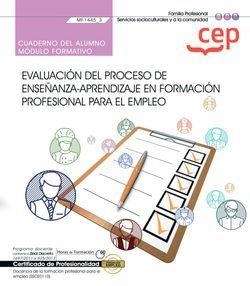CUADERNO DEL ALUMNO. EVALUACIÓN DEL PROCESO DE ENSEÑANZA–APRENDIZAJE EN FORMACIÓN PROFESIONAL PARA EL EMPLEO (MF1445_3). CERTIFICADOS DE PROFESIONALID | 9788418338274 | NURIA SALESA AMARANTE