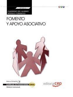 CUADERNO DEL ALUMNO. FOMENTO Y APOYO ASOCIATIVO (MF1023_3: TRANSVERSAL). CERTIFICADOS DE PROFESIONALIDAD | 9788468151229