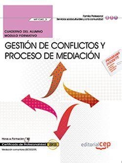 CUADERNO DEL ALUMNO. GESTIÓN DE CONFLICTOS Y PROCESO DE MEDIACIÓN (MF1040_3). CERTIFICADOS DE PROFESIONALIDAD. MEDIACIÓN COMUNITARIA (SSCG0209) | 9788468169033 | HERNÁNDEZ MARÍN, EUGENIA