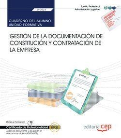 CUADERNO DEL ALUMNO. GESTIÓN DE LA DOCUMENTACIÓN DE CONSTITUCIÓN Y DE CONTRATACIÓN DE LA EMPRESA. (UF0523). CERTIFICADOS DE PROFESIONALIDAD. ASISTENCI | 9788418160684