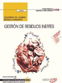 CUADERNO DEL ALUMNO. GESTIÓN DE RESIDUOS INERTES (UF0286). CERTIFICADOS DE PROFESIONALIDAD. GESTIÓN DE RESIDUOS URBANOS E INDUSTRIALES (SEAG0108) | 9788468177816 | LÓPEZ PÉREZ, MARÍA DOLORES