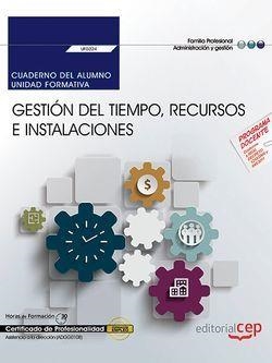 CUADERNO DEL ALUMNO. GESTIÓN DEL TIEMPO, RECURSOS E INSTALACIONES (UF0324). CERTIFICADOS DE PROFESIONALIDAD. ASISTENCIA A LA DIRECCIÓN (ADGG0108) | 9788468175362 | TORRES MARTÍN, JOSÉ CARLOS