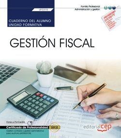 CUADERNO DEL ALUMNO. GESTIÓN FISCAL (UF0315). CERTIFICADOS DE PROFESIONALIDAD. GESTIÓN CONTABLE Y GESTIÓN ADMINISTRATIVA PARA AUDITORÍA (ADGD0108) | 9788413105369