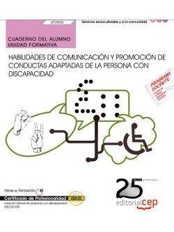 CUADERNO DEL ALUMNO. HABILIDADES DE COMUNICACIÓN Y PROMOCIÓN DE CONDUCTAS ADAPTADAS DE LA PERSONA CON DISCAPACIDAD (UF0800). CERTIFICADOS DE PROFESION | 9788468156057 | ELVIRA ZORZO, MARÍA NATIVIDAD