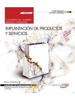 CUADERNO DEL ALUMNO. IMPLANTACION DE PRODUCTOS Y SERVICIOS (MF0502_3). CERTIFICADOS DE PROFESIONALIDAD. IMPLANTACIÓN Y ANIMACIÓN DE ESPACIOS COMERCIAL | 9788468156873 | SÁNCHEZ DE PUERTA, PILAR CABALLERO