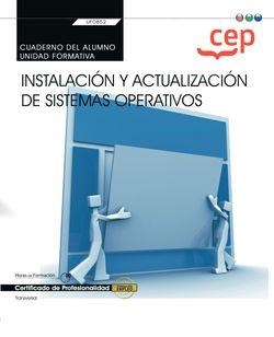 CUADERNO DEL ALUMNO. INSTALACIÓN Y ACTUALIZACIÓN DE SISTEMAS OPERATIVOS (TRANSVERSAL: UF0852). CERTIFICADOS DE PROFESIONALIDAD | 9788418424083