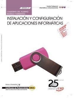 CUADERNO DEL ALUMNO. INSTALACIÓN Y CONFIGURACIÓN DE APLICACIONES INFORMÁTICAS (MF0221_2). CERTIFICADOS DE PROFESIONALIDAD. SISTEMAS MICROINFORMÁTICOS  | 9788468152387 | BELLIDO QUINTERO, ENRIQUE