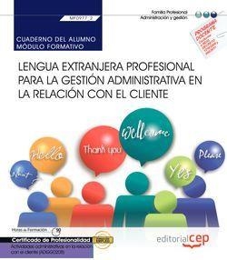 CUADERNO DEL ALUMNO. LENGUA EXTRANJERA PROFESIONAL PARA LA GESTIÓN ADMINISTRATIVA EN LA RELACIÓN CON EL CLIENTE (MF0977_2). CERTIFICADOS DE PROFESIONA | 9788413102450 | CARRILLO GARRIDO, ANABEL