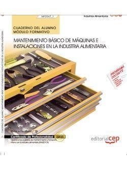 CUADERNO DEL ALUMNO. MANTENIMIENTO BÁSICO DE MÁQUINAS E INSTALACIONES EN LA INDUSTRIA ALIMENTARIA (MF0547_1). CERTIFICADOS DE PROFESIONALIDAD. OPERACI | 9788468152066 | FERNÁNDEZ PÉREZ, INMACULADA