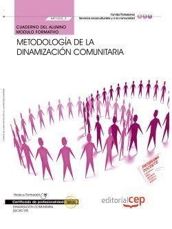 CUADERNO DEL ALUMNO. METODOLOGÍA DE LA DINAMIZACIÓN COMUNITARIA (MF1022_3). CERTIFICADOS DE PROFESIONALIDAD. DINAMIZACIÓN COMUNITARIA (SSCB0109) | 9788468151403