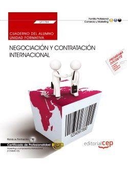 CUADERNO DEL ALUMNO. NEGOCIACIÓN Y CONTRATACIÓN INTERNACIONAL (UF1784). CERTIFICADOS DE PROFESIONALIDAD. MARKETING Y COMPRAVENTA INTERNACIONAL (COMM01 | 9788468167510 | CARVAJAL PALOMARES, FRANCISCO