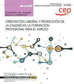 CUADERNO DEL ALUMNO. ORIENTACIÓN LABORAL Y PROMOCIÓN DE LA CALIDAD EN LA FORMACIÓN PROFESIONAL PARA EL EMPLEO (MF1446_3). CERTIFICADOS DE PROFESIONALI | 9788418338281 | NURIA SALESA AMARANTE